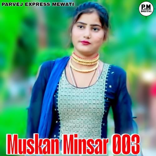 Muskan Minsar 003