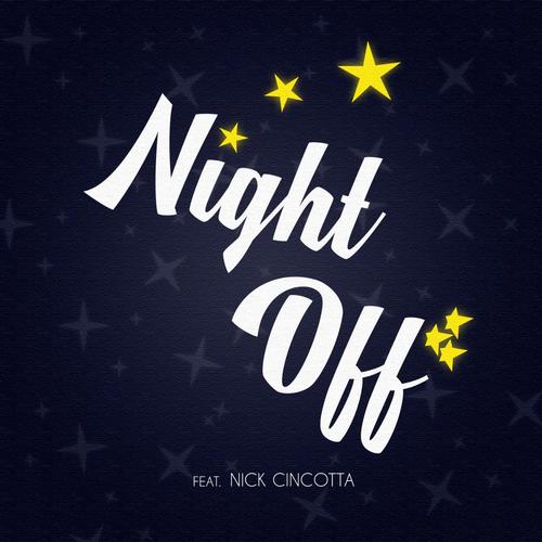 Night Off (feat. Nick Cincotta)