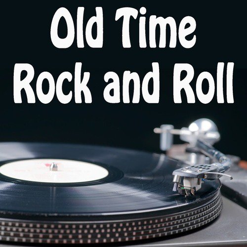 Old Time Rock and Roll