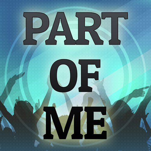 Part Of Me (A Tribute to Katy Perry)