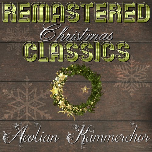 Remastered Christmas Classics, Aeolian Kammerchor