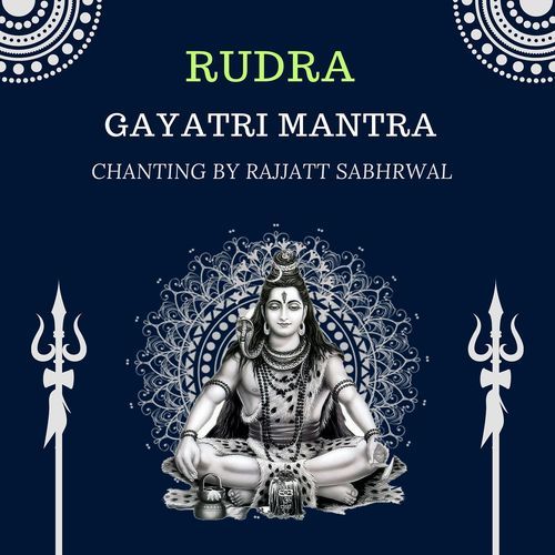 Rudra Gayatri Mantra Chanting