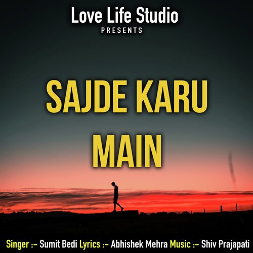 Sajde Karu Main