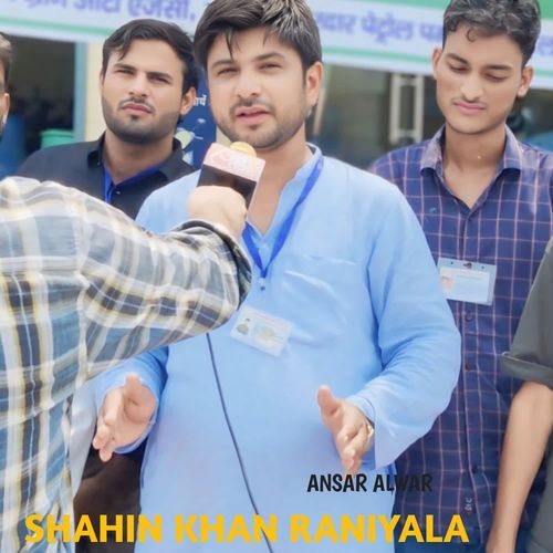 Shahin Khan raniyala