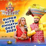 Super Hits Chhath Geet 2023