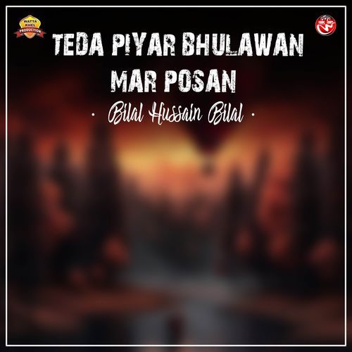 Teda Piyar Bhulawan Mar Posan
