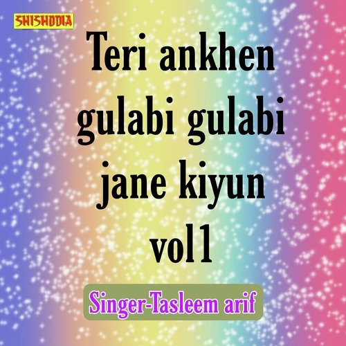 Teri Ankhen Gulabi Gulabi Jane Kiyun Vol 01