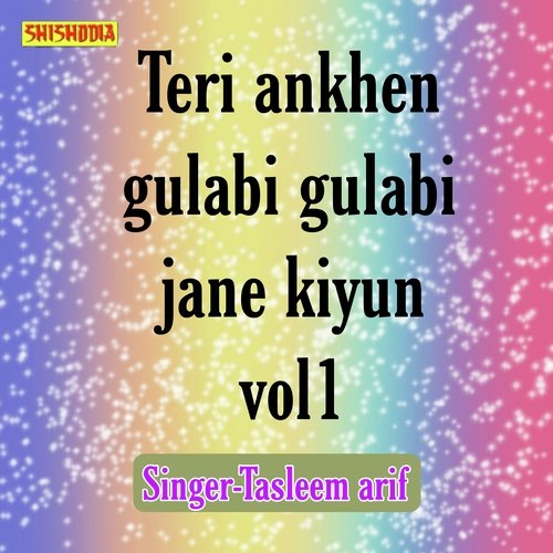 Teri ankhen gulabi gulabi jane kiyun vol 01