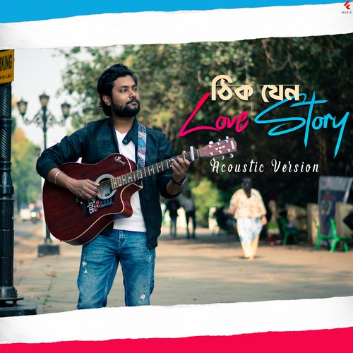 Thik Jeno Love Story (Acoustic Version)