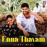 Enna Thavam - Lofi Mix