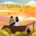 Tum Ho Toh