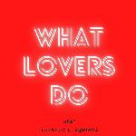 What Lovers Do (TikTok Remix)
