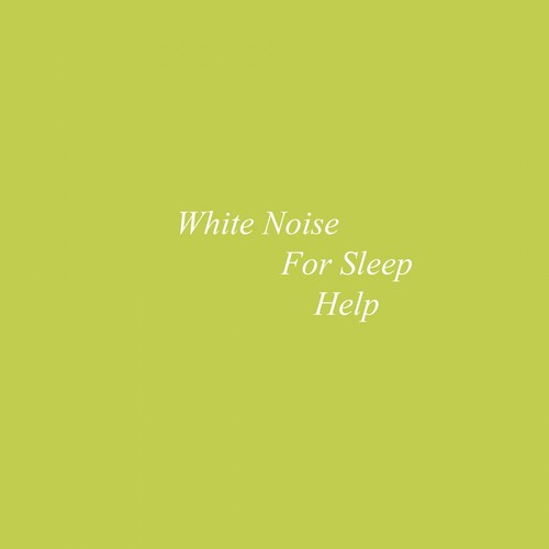 White Noise For Sleep Help