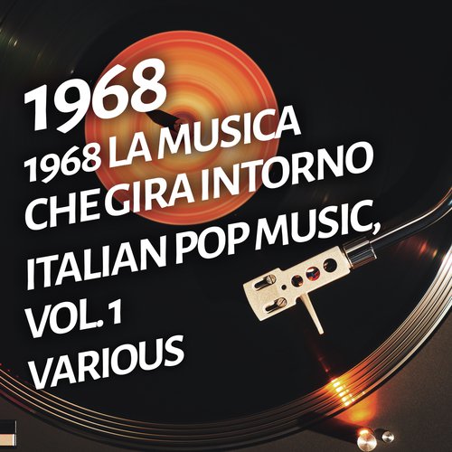 1968 La musica che gira intorno - Italian pop music, Vol. 1