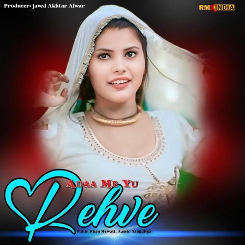 Adaa Me Yu Rehve