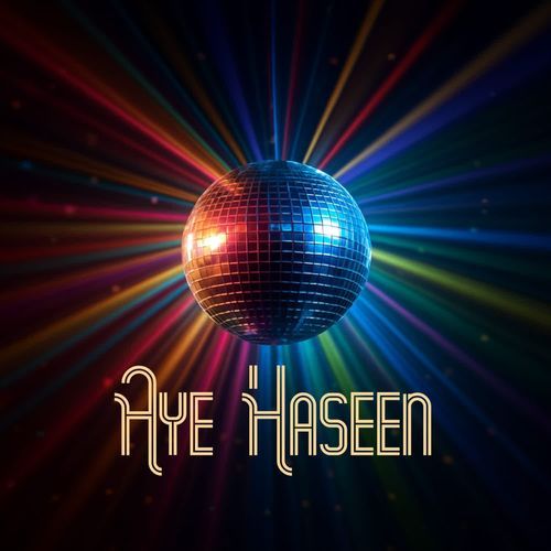 Aye Haseen
