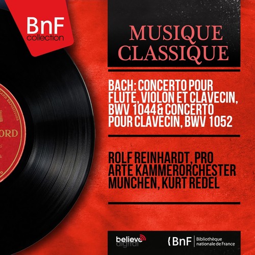 Bach: Concerto pour flûte, violon et clavecin, BWV 1044 &amp; Concerto pour clavecin, BWV 1052 (Mono Version)_poster_image