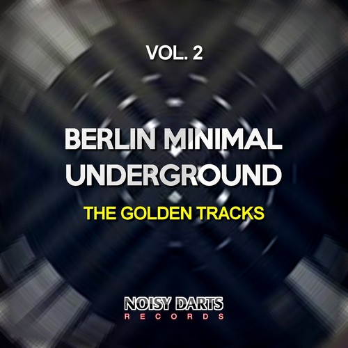 Berlin Minimal Underground, Vol. 2 (The Golden Tracks)