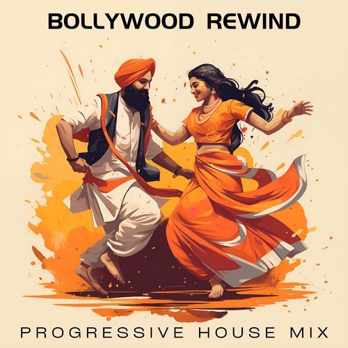 Bollywood Rewind (Progressive House)