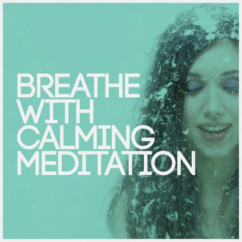 Breathe with Calming Meditation