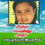 Chella Kiliye Mella Pesu