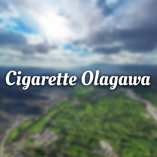 Cigarette Olagawa