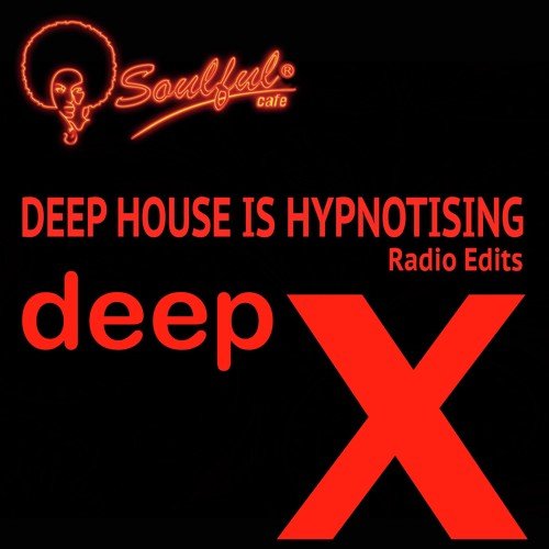 Deep House Is Hypnotising (Radio Edits)