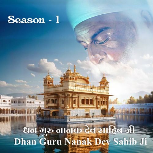 Dhan Guru Nanak Dev Sahib Ji, Season. 1