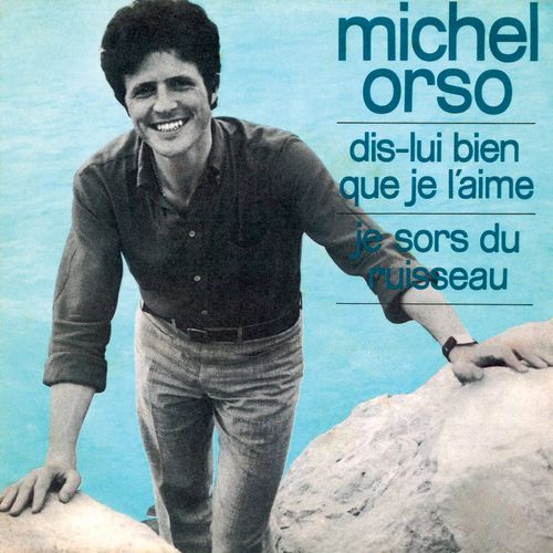 Dis-lui bien que je l'aime / Je sors du ruisseau