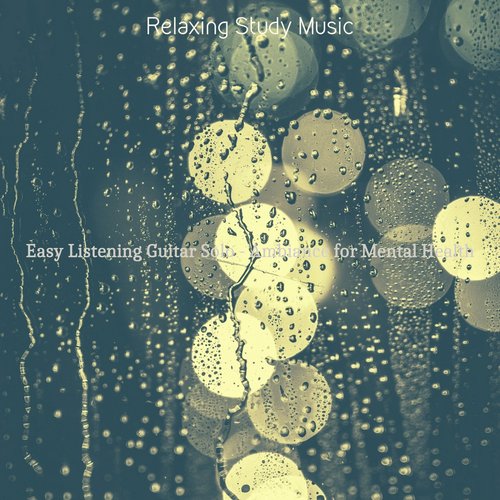 Easy Listening Guitar Solo - Ambiance for Mental Health