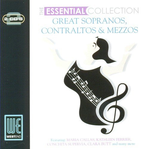 Great Sopranos, Contraltos & Mezzos: The Esssential Collection (Digitally Remastered)