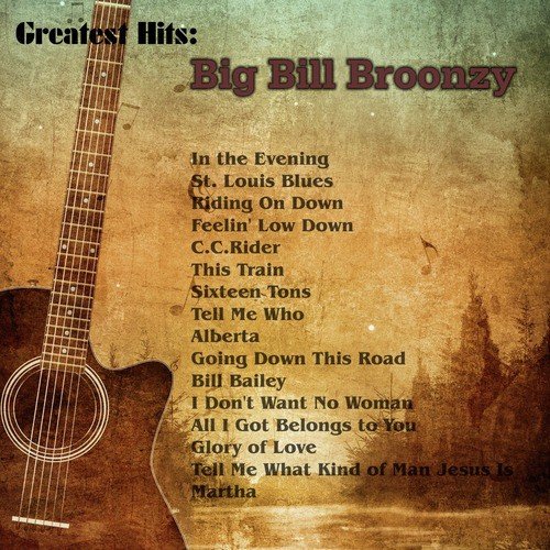 Greatest Hits: Big Bill Broonzy