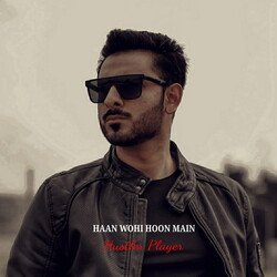 Haan Wohi Hoon Main-KgYaWCx,fVg