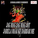 Jag Mag Jag Mag Jot Jarela Maai Ke Darbar Me