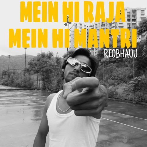 Mein Hi Raja Mein Hi Mantri