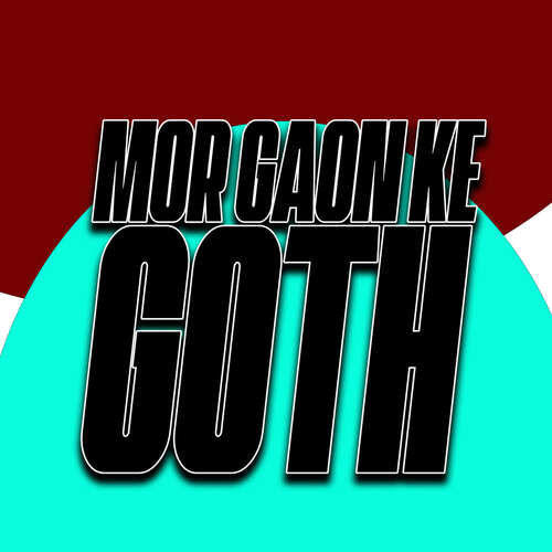 Mor Gaon Ke Goth