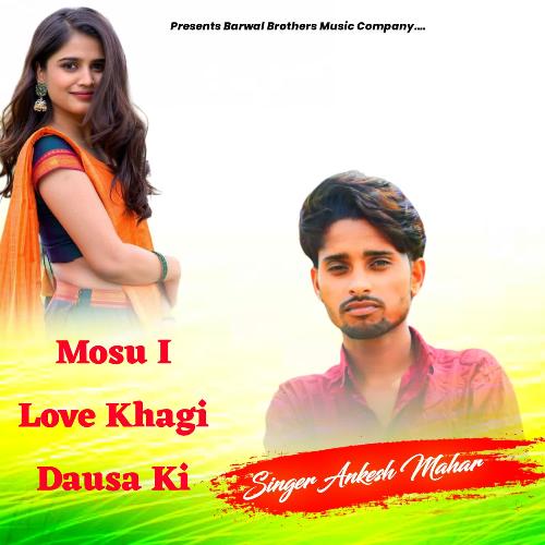 Mosu I Love Khagi Dausa Ki