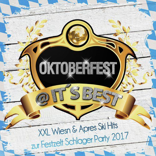 Oktoberfest @ it's Best - XXL Wiesn & Apres Ski Hits zur Festzelt Schlager Party 2018