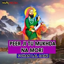 Peer Ji Tu Mukhda Na Mori