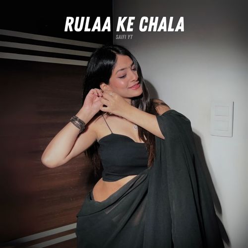 Rulaa Ke Chala
