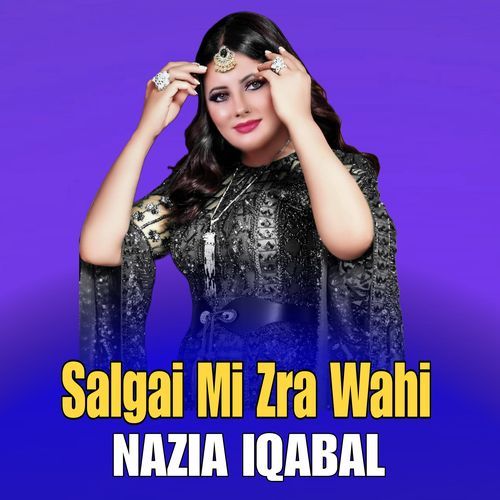 Salgai Mi Zra Wahi