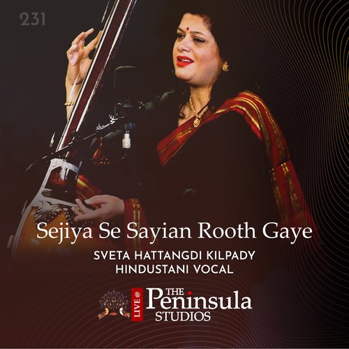 Sejiya Se Sayian Rooth Gaye - Raag - Khamaj (Live)