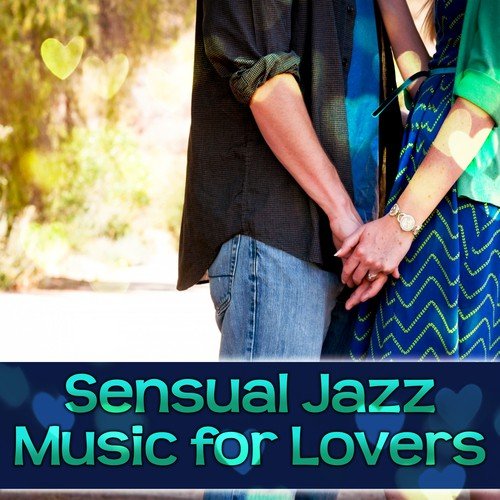 Sensual Jazz Music for Lovers – Romantic Jazz, Erotic Piano Bar, Love Music, Calm Sounds