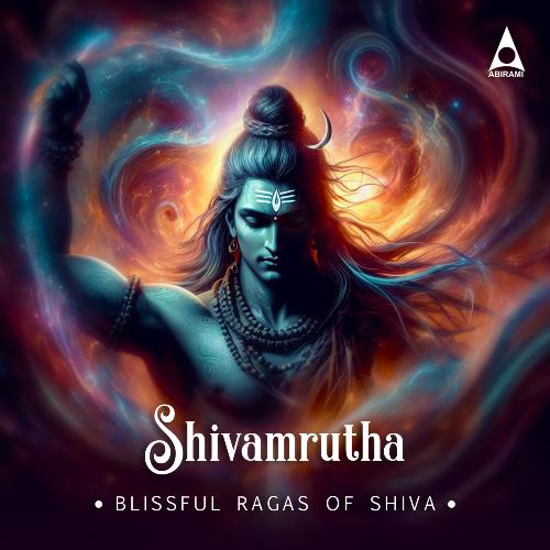 Shivamrutha - Blissful Ragas of Shiva