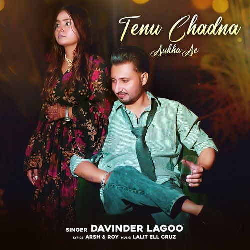 Tenu Chadna Aukha Ae