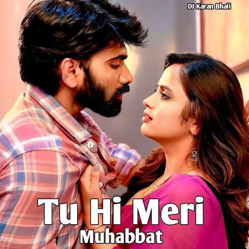 Tu Hi Meri Muhabbat