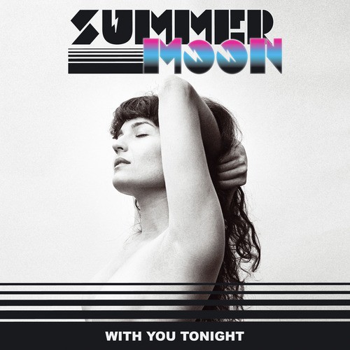 With You Tonight Lyrics Summer Moon Only On Jiosaavn saavn