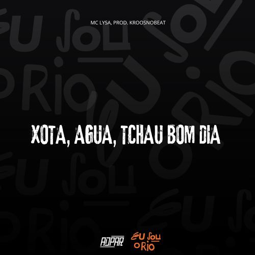 Mc Lysa - Xota, Agua, Tchau, Bom dia (Prod. KroosnoBeat)