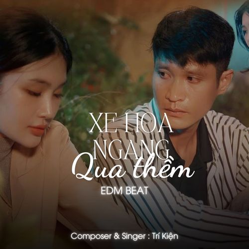 Xe Hoa Ngang Qua Thềm (Quiez Edm Beat)