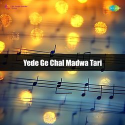 Yede Ge Chal Madwa Tari